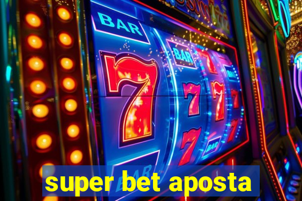 super bet aposta