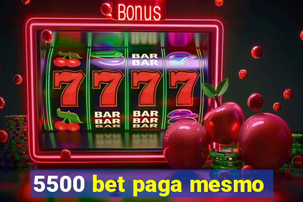 5500 bet paga mesmo