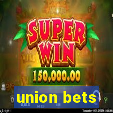 union bets