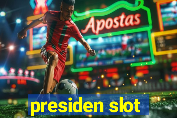 presiden slot