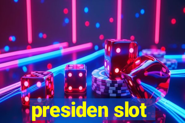 presiden slot