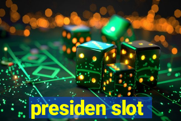 presiden slot