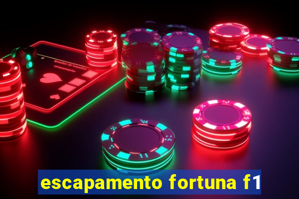 escapamento fortuna f1