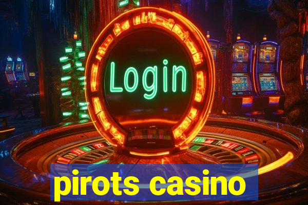 pirots casino