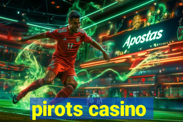 pirots casino