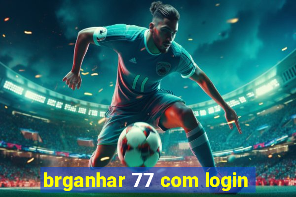 brganhar 77 com login