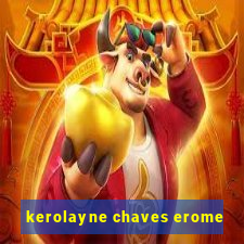 kerolayne chaves erome