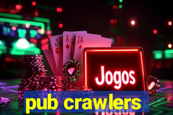 pub crawlers