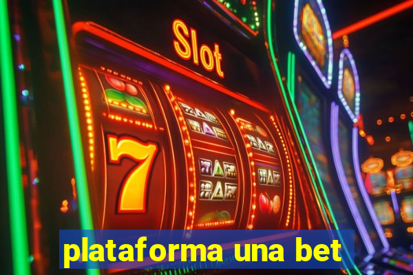 plataforma una bet