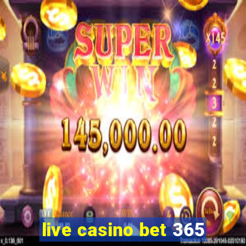 live casino bet 365