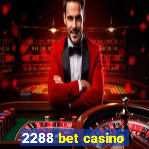 2288 bet casino