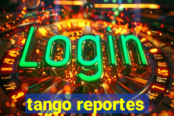 tango reportes