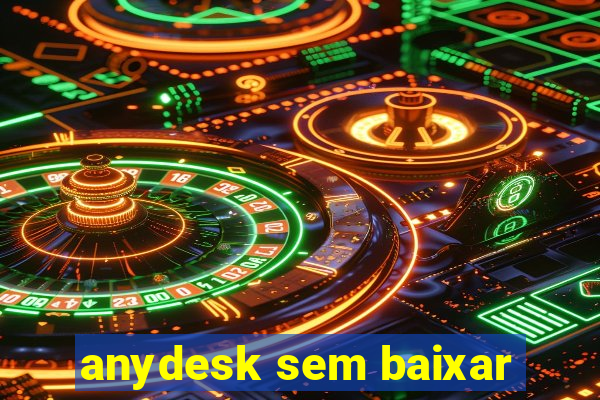 anydesk sem baixar