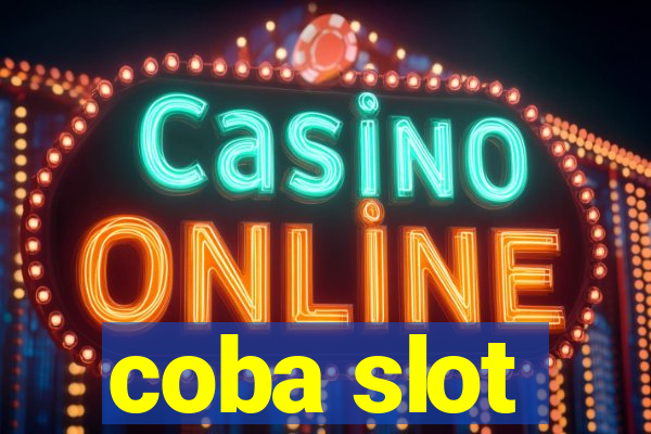 coba slot