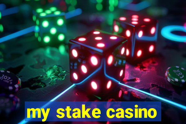 my stake casino