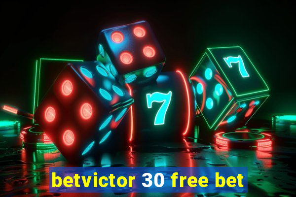 betvictor 30 free bet