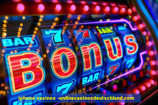 iphone casinos -onlinecasinosdeutschland.com