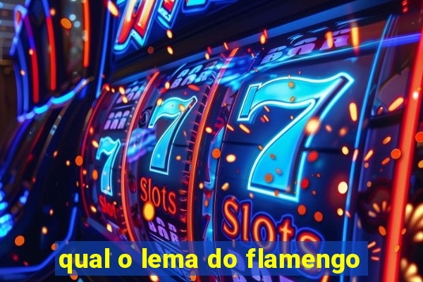 qual o lema do flamengo