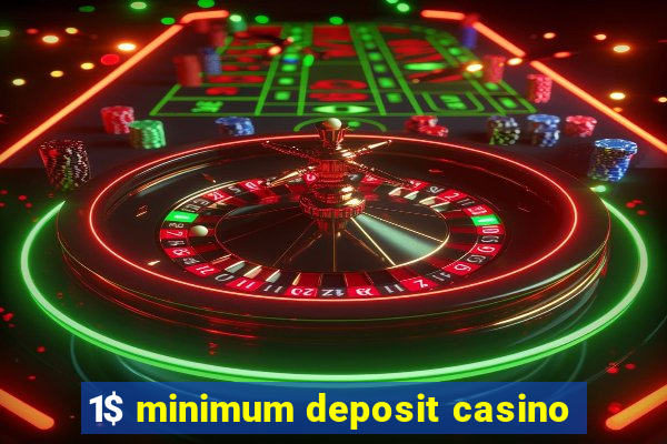 1$ minimum deposit casino