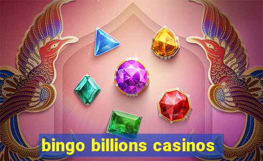 bingo billions casinos