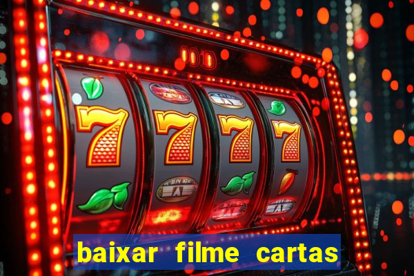 baixar filme cartas para julieta legendado