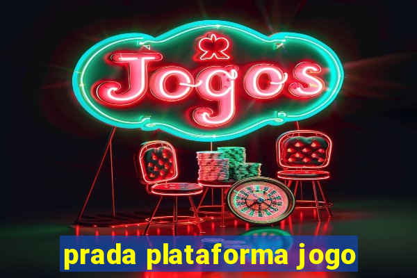 prada plataforma jogo