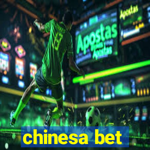 chinesa bet