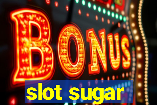 slot sugar