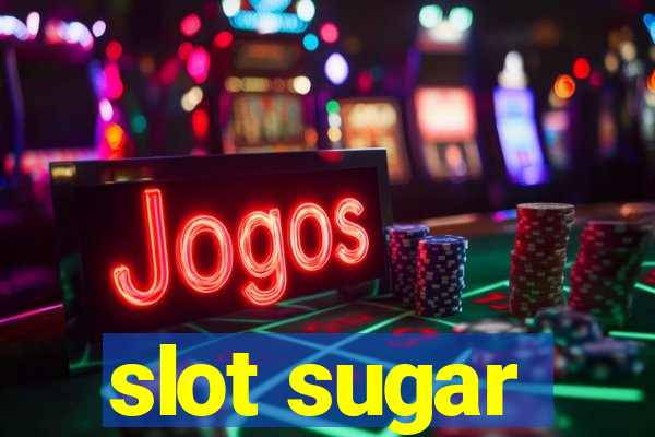 slot sugar