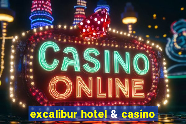 excalibur hotel & casino