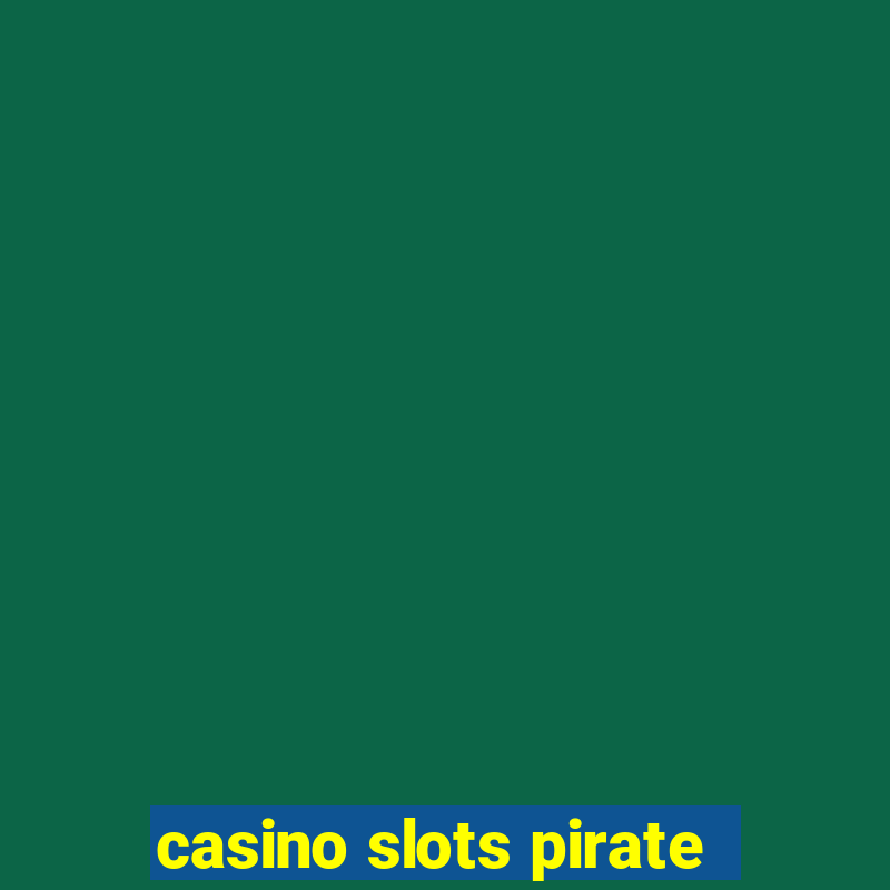 casino slots pirate