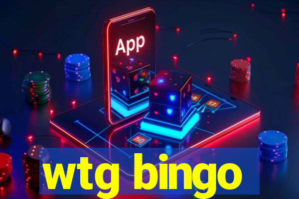 wtg bingo