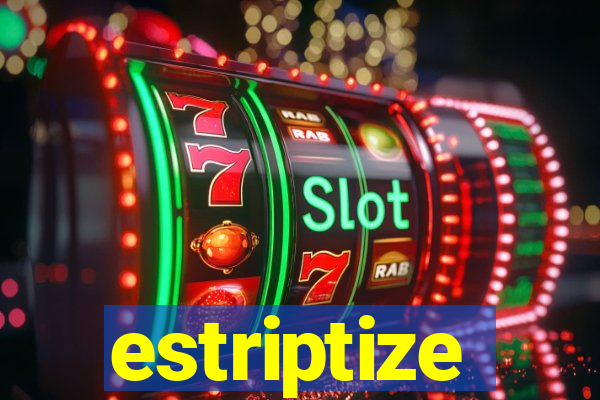 estriptize