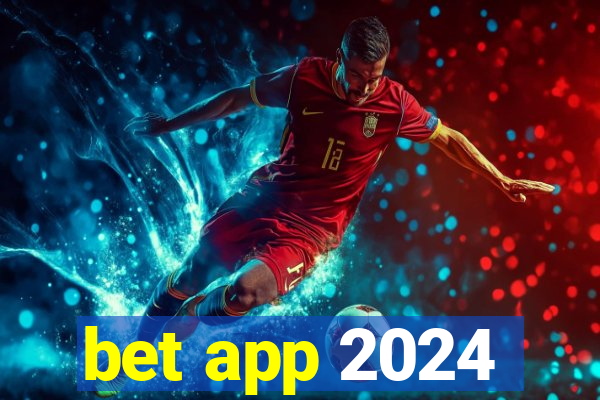 bet app 2024