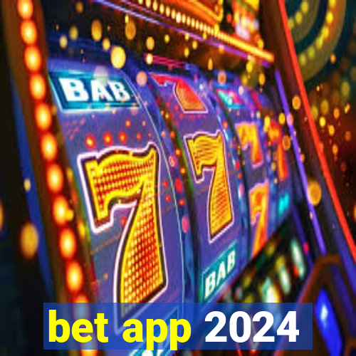 bet app 2024