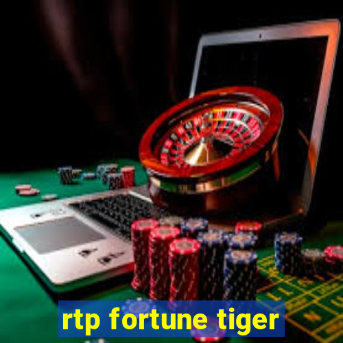 rtp fortune tiger