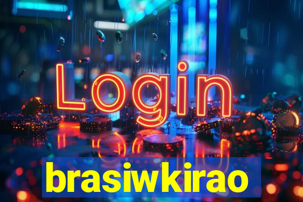 brasiwkirao