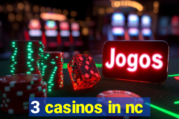 3 casinos in nc