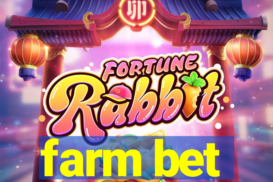 farm bet