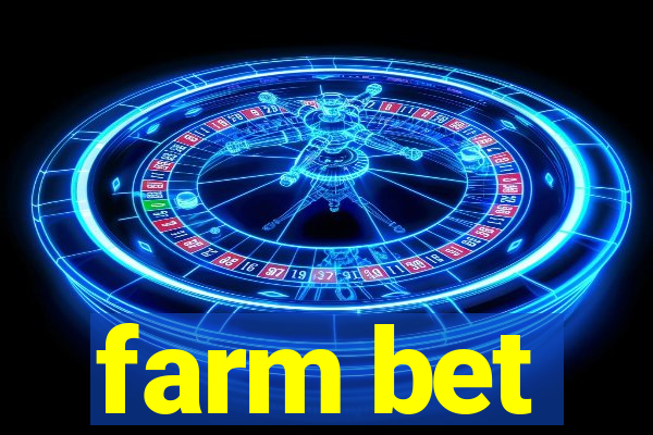 farm bet