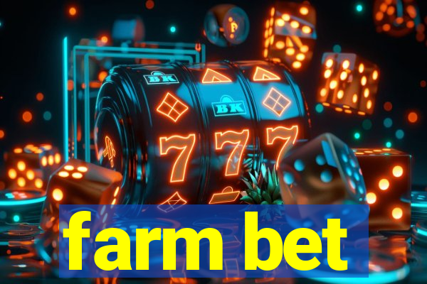 farm bet