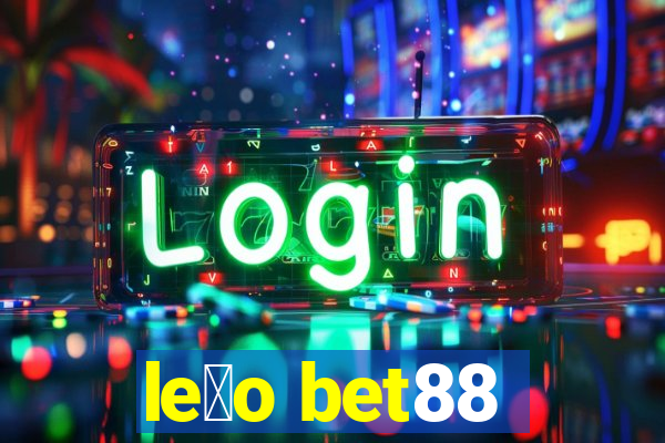 le茫o bet88