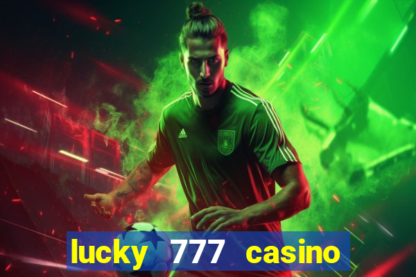 lucky 777 casino real money login