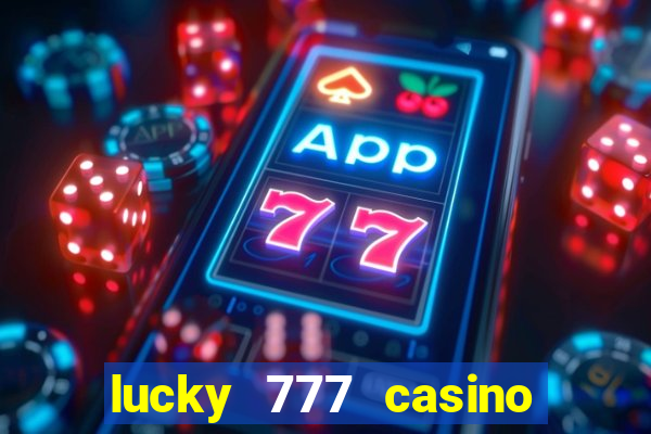 lucky 777 casino real money login