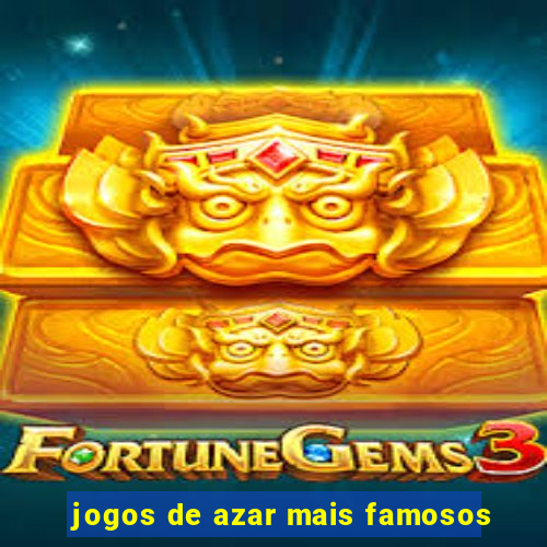 jogos de azar mais famosos