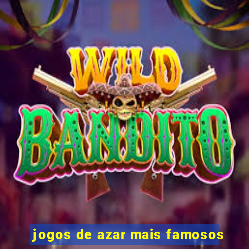 jogos de azar mais famosos