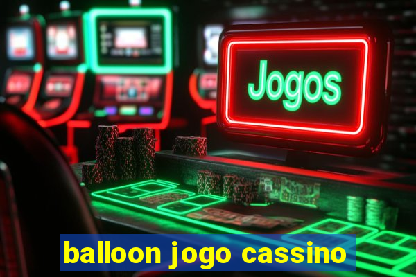 balloon jogo cassino