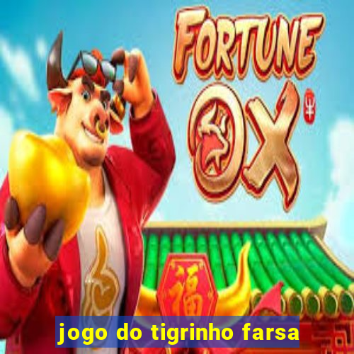 jogo do tigrinho farsa