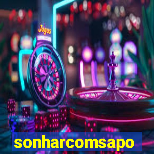 sonharcomsapo