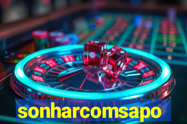 sonharcomsapo